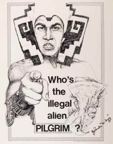 A scowling man wearing indigenous clothing points at viewers with the slogan “Who’s the Illegal Alien, Pilgrim?”